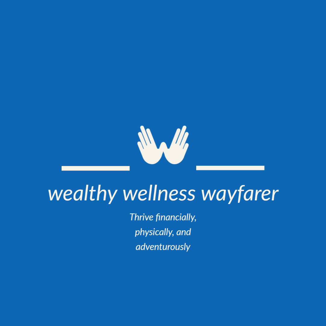 Wealthy Wellness Wayfarer…!